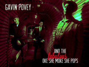 GAVIN POVEY & The Fabulous OKE-SHE-MOKE-SHE-POPS