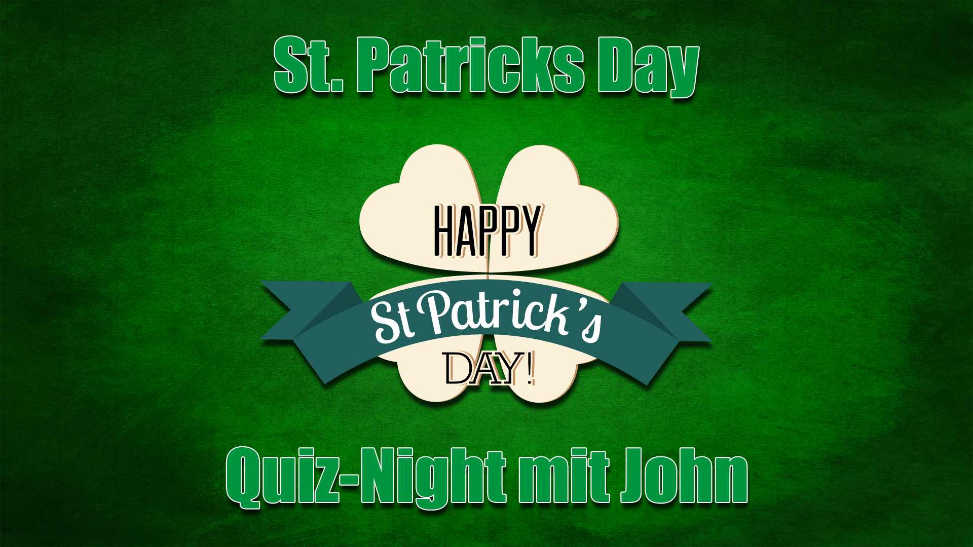 St. Patricks Day - Quiz Night mit John.